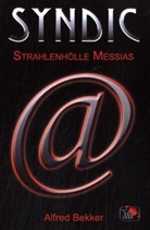 Alfred Bekker - Syndic - Bd.4: Strahlenhölle Messias