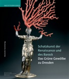 Dirk Syndram, Staatlich Kunstsammlungen Dresden, Staatliche Kunstsammlungen Dresden, Staatliche Kunstsammlungen Dresden - Schatzkunst der Renaissance und des Barock