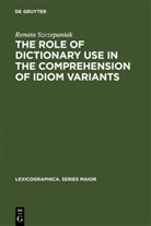 Renata Szczepaniak - The Role of Dictionary Use in the Comprehension of Idiom Variants