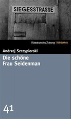 Andrzej Szczypiorski - Die schöne Frau Seidenman