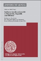 Ulrich von Hehl - Sachsens Landesuniversität in Monarchie, Republik und Diktatur