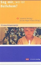 Susanne Herzog, Susanne Herzog, Ulrike Mayer-Klaus - Sag mir, wo ist Betlehem?