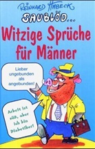 Reinhard Habeck - Saublöd . . . Witzige Sprüche für Männer
