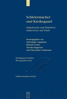 Niels Jørgen Cappelørn, Richard Crouter, Richard E. Crouter, Richar E Crouter, Richard E Crouter, Theodor Jørgensen... - Schleiermacher und Kierkegaard