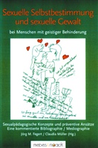 Jörg M. Fegert, Jörg M.  Müller Fegert, Claudia Müller - Sexuelle Selbstbestimmung und sexuelle Gewalt bei Menschen mit geistiger Behinderung