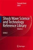 Horie, Y. Horie, Yasuyuk Horie, Yasuyuki Horie, Yasuyuki Horle - Shock Wave Science and Technology Reference Library, Vol. 2. Vol.2
