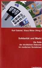 Karl Gabriel, Klaus Ritter - Solidarität und Markt