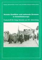 Dagmar Jajesniak-Quast, Dagmara Jajesniak-Quast, Torsten Lorenz, Uwe Müller, Katarzyna Stoklosa - Soziale Konflikte und nationale Grenzen in Ostmitteleuropa