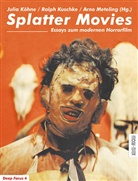 Julia Köhne, Julia Köhnke, Ralph Kuschke, Arno Meteling - Splatter Movies, Essays zum modernen Horrorfilm