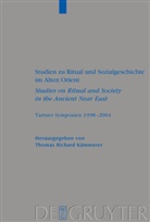 Thomas R. Kämmerer, Thomas Richard Kämmerer, Thoma Richard Kämmerer, Thomas Richard Kämmerer - Studien zu Ritual und Sozialgeschichte im Alten Orient. Studies on Ritual and Society in the Ancient Near East