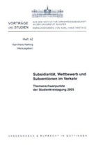 Karl-Hans Hartwig, Kar H Hartwig, Karl-Hans Hartwig - Subsidiarität, Wettbewerb und Subventionen im Verkehr