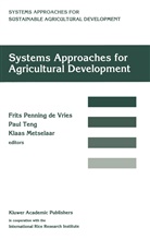 Klaas Metselaar, F W T Penning de Vries, F. W. T Penning de Vries, F. W. T. Penning De Vries, F.W.T Penning de Vries, P S Teng... - Systems approaches for agricultural development
