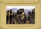 Sächsische und Böhmische Schweiz in alten Ansichtskarten