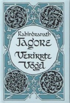 Rabindranath Tagore - Verirrte Vögel