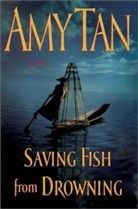 Amy Tan - Saving Fish From Drowning