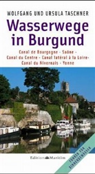 Ursula Taschner, Wolfgang Taschner - Wasserwege in Burgund