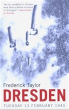 Frederick Taylor - Dresden Tuesday, 13 February 1945