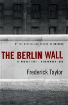 Frederick Taylor - The Berlin Wall