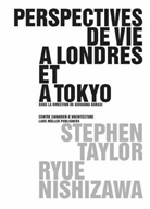 Giovanna Borasi, Ryue Nishizawa, Stephen Taylor, Giovanna Borasi - Perspectives de vie à Londres et à Tokyo