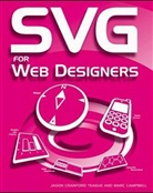 Marc Campbell, Jason Teague, Jason Campbell Teague, Jason Cranford Teague - Svg for Web Designers