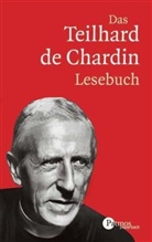Pierre Teilhard De Chardin - Das Teilhard de Chardin Lesebuch