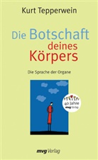Kurt Tepperwein - Die Botschaft deines Körpers