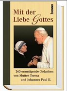 Johannes Paul II., Mutter Teresa - Mit der Liebe Gottes
