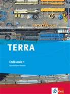 TERRA Erdkunde, Ausgabe Hessen, Gymnasium (G8), Neubearbeitung: TERRA Erdkunde 1. Ausgabe Hessen Gymnasium