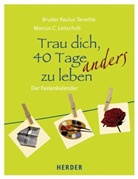 Marcus C. Leitschuh, Paulus Terwitte - Trau dich, 40 Tage anders zu leben
