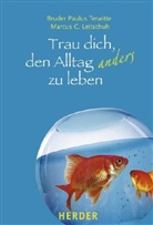 Marcus C. Leitschuh, Paulus Terwitte - Trau dich, den Alltag anders zu leben