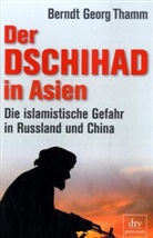 Berndt G. Thamm, Berndt Georg Thamm - Der Dschihad in Asien