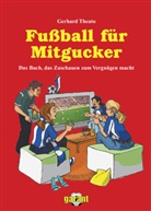 Gerhard Theato, garan Verlag GmbH - Fußball für Mitgucker