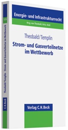 Wolf Templin, Christia Theobald, Christian Theobald, Kristia Mau, Kristian Mau - Strom- und Gasverteilnetze im Wettbewerb