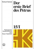 Reinhard Feldmeier, Joachim Rohde, Ud Schnelle, Udo Schnelle, Christian Wolff, Christian Wolff u a - Theologischer Handkommentar zum Neuen Testament - BD XV / BD 1: Der erste Brief des Petrus. Tl.1