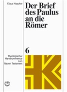 Klaus Haacker, Ud Schnelle, Udo Schnelle, Christian Wolff u a - Theologischer Handkommentar zum Neuen Testament - 6: Der Brief des Paulus an die Römer