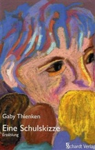 Gaby Thienken - Eine Schulskizze