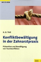Klaus-Dieter Thill - Konfliktbewältigung in der Zahnarztpraxis, m. CD-ROM