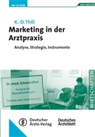 Klaus-Dieter Thill - Marketing in der Arztpraxis, m. CD-ROM