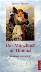 Ludwig Thoma - Der Münchner im Himmel