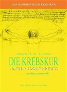 Jürgen H. R. Thomar - Die Krebskur nach Rudolf Breuß richtig gemacht