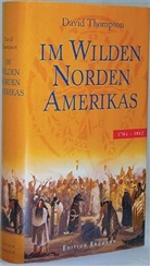 David Thompson - Im wilden Norden Amerikas 1784-1812