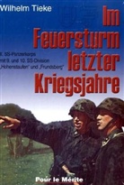 Wilhelm Tieke - Im Feuersturm letzter Kriegsjahre