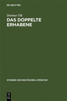 Dietmar Till - Das doppelte Erhabene