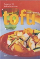 Gussner, Gabriela Gussner, Til, Susanne Till, Susanne  Gussner Till - Tofu