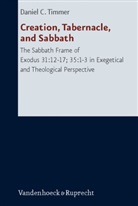 Daniel Timmer, Daniel C Timmer, Daniel C. Timmer - Creation, Tabernacle, and Sabbath