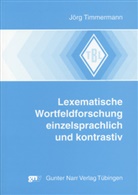 Jörg Timmermann - Lexematische Wortfeldforschung einzelsprachlich und kontrastiv