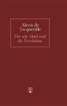 Alexis de Tocqueville - Der alte Staat und die Revolution