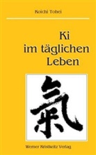 Koichi Tohei - Ki im täglichen Leben