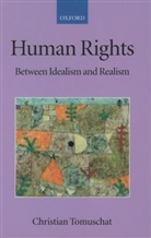 Christian Tomuschat - Human Rights: Between Idealism And Realism