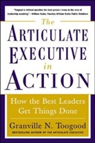 Granville N. Toogood - The Articulate Executive in Action